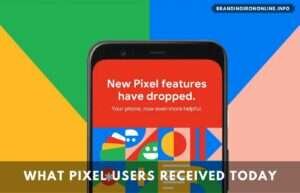 Here’s what Pixel users received today with the quarterly feature drop!