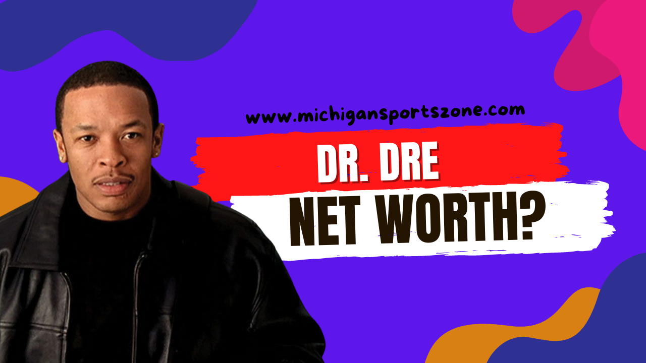 Dr. Dre Net Worth