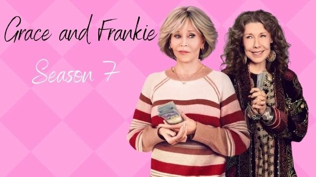 Grace and Frankie Season 7