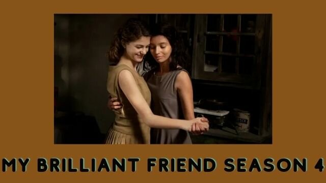 My Brilliant Friend Season 4