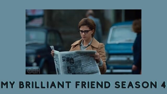 My Brilliant Friend Season 4