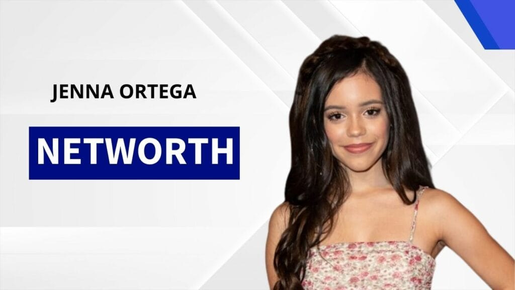 Jenna Ortega Net worth